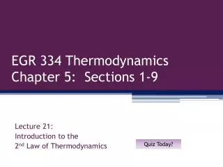 EGR 334 Thermodynamics Chapter 5: Sections 1-9