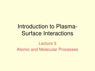 introduction to plasma surface interactions