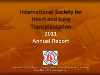 International Society for Heart and Lung Transplantation 2011 Annual Report