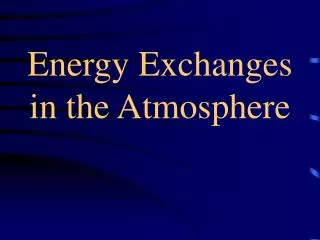 Energy Exchanges in the Atmosphere