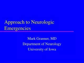 Approach to Neurologic Emergencies