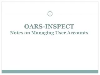 OARS-INSPECT Notes on Managing User Accounts