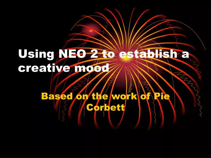 using neo 2 to establish a creative mood