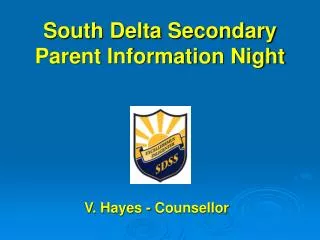 South Delta Secondary Parent Information Night