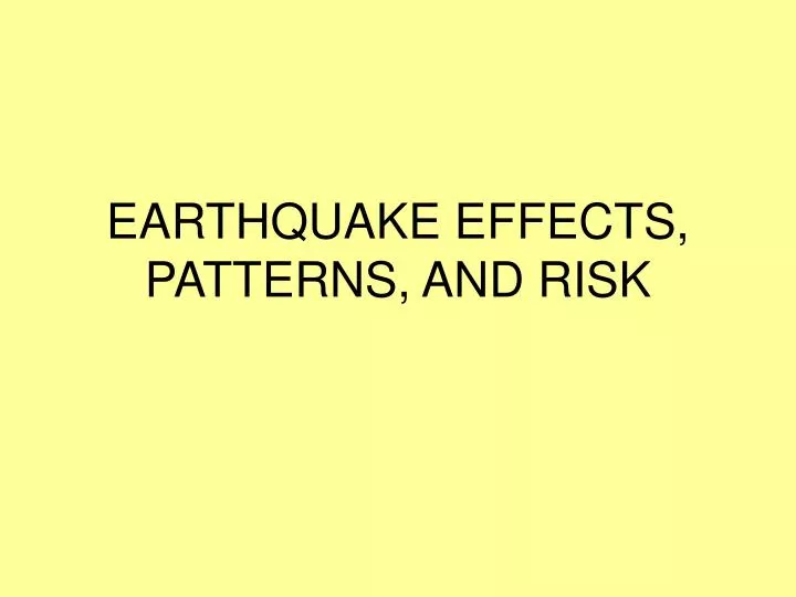 earthquake effects patterns and risk