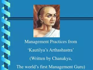Management Practices from ‘Kautilya’s Arthashastra’ (Written by Chanakya, The world’s first Management Guru)