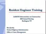 Resident Engineer Training - slide 1