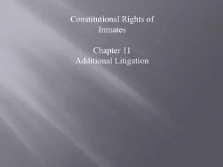 Constitutional Rights of Inmates Chapter 11 Additional Litigation
