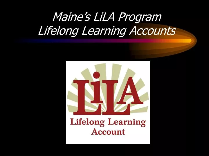 maine s lila program lifelong learning accounts