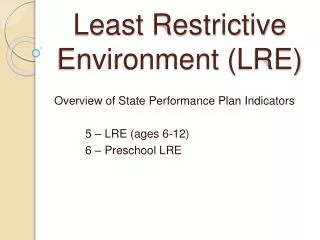 Least Restrictive Environment ( LRE )