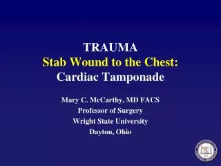 TRAUMA Stab Wound to the Chest: Cardiac Tamponade