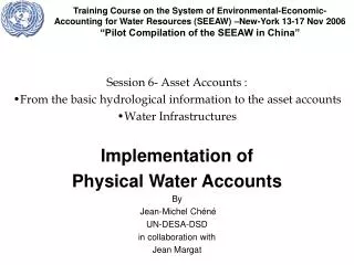 Session 6- Asset Accounts : From the basic hydrological information to the asset accounts Water Infrastructures Implemen