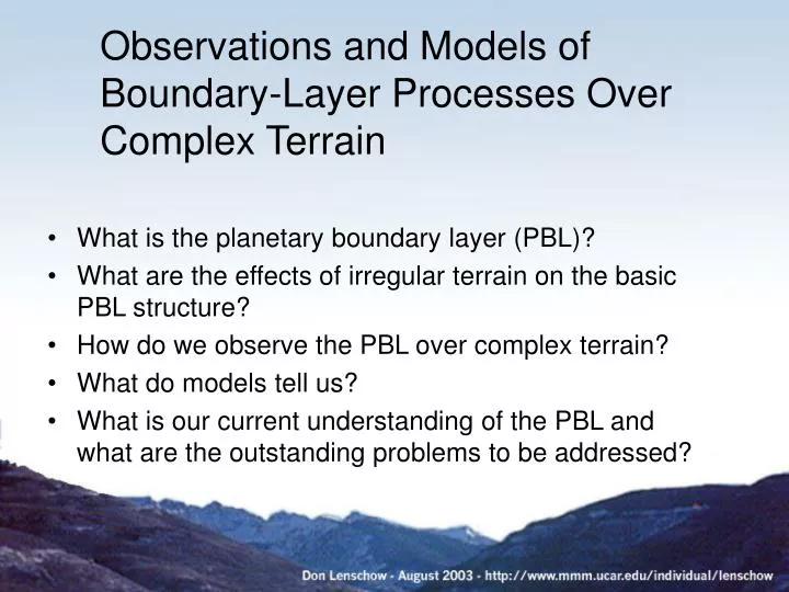 observations and models of boundary layer processes over complex terrain