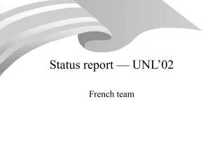 Status report — UNL’02