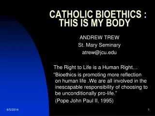 CATHOLIC BIOETHICS : THIS IS MY BODY