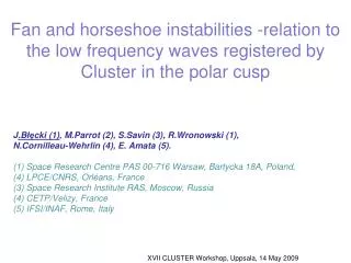 Fan and horseshoe instabilities -relation to the low frequency waves registered by Cluster in the polar cusp