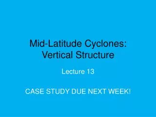 Mid-Latitude Cyclones: Vertical Structure