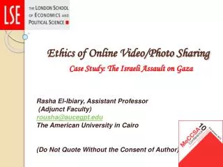 Ethics of Online Video/Photo Sharing Case Study: The Israeli Assault on Gaza