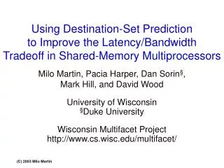 Using Destination-Set Prediction to Improve the Latency/Bandwidth Tradeoff in Shared-Memory Multiprocessors