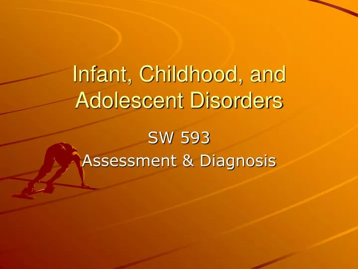 infant childhood and adolescent disorders