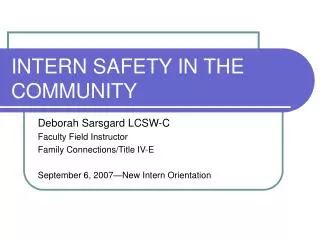 INTERN SAFETY IN THE COMMUNITY