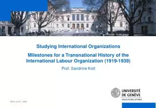 Studying International Organizations Milestones for a Transnational History of the International Labour Organization (19