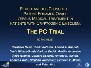 Percutaneous Closure of Patent Foramen Ovale versus Medical Treatment in Patients with Cryptogenic Embolism: The PC T
