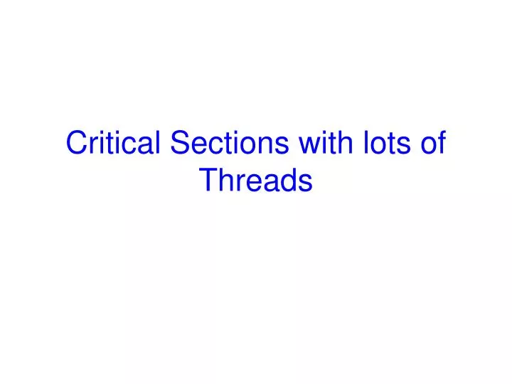 critical sections with lots of threads