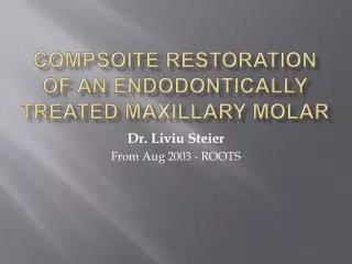 Compsoite Restoration of an Endodontically treated Maxillary Molar