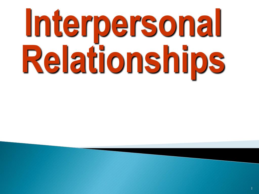 PPT - Interpersonal Relationships PowerPoint Presentation, free ...