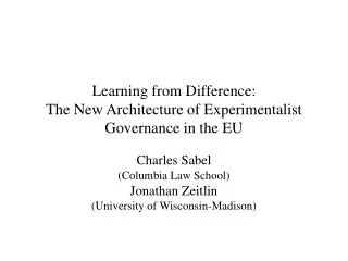 Learning from Difference: The New Architecture of Experimentalist Governance in the EU