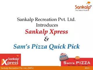 Sankalp Recreation Pvt. Ltd. Introduces Sankalp Xpress &amp; Sam’s Pizza Quick Pick