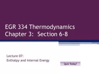 EGR 334 Thermodynamics Chapter 3: Section 6-8