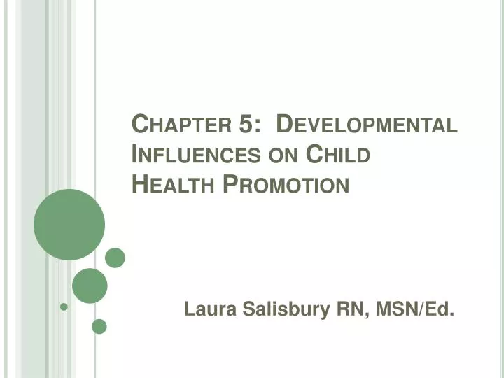 chapter 5 developmental influences on child health promotion