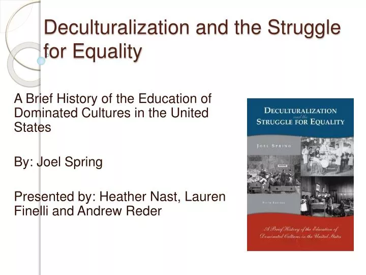 deculturalization and the struggle for equality