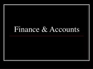 Finance &amp; Accounts