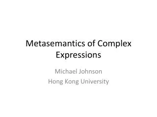 Metasemantics of Complex Expressions