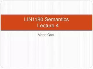 LIN1180 Semantics 	Lecture 4