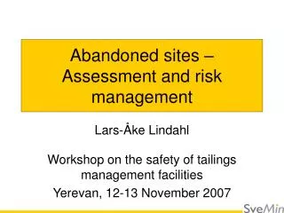 Abandoned sites – Assessment and risk management
