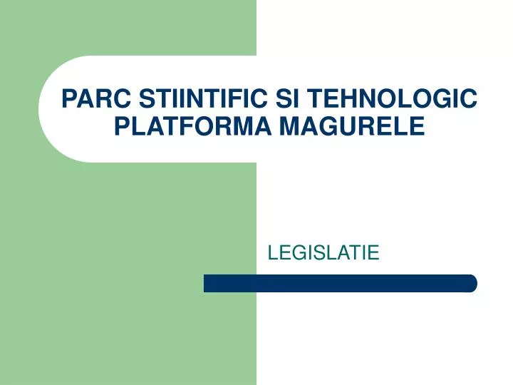 parc stiintific si tehnologic platforma magurele