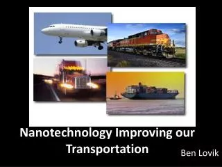 Nanotechnology Improving our Transportation