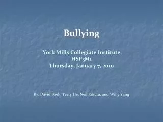 Bullying York Mills Collegiate Institute HSP3M1 Thursday, January 7, 2010