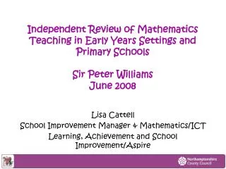 Independent Review of Mathematics Teaching in Early Years Settings and Primary Schools Sir Peter Williams June 2008
