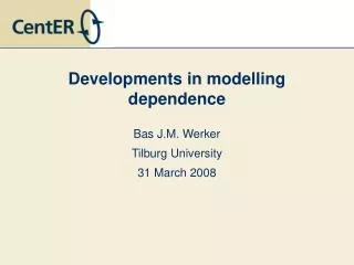 Developments in modelling dependence