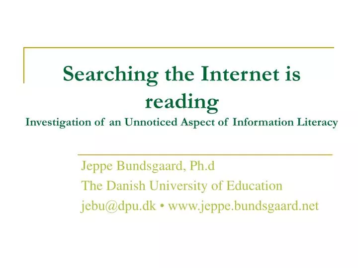 searching the internet is reading investigation of an unnoticed aspect of information literacy