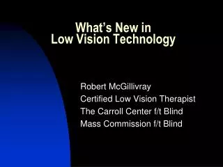 What’s New in Low Vision Technology