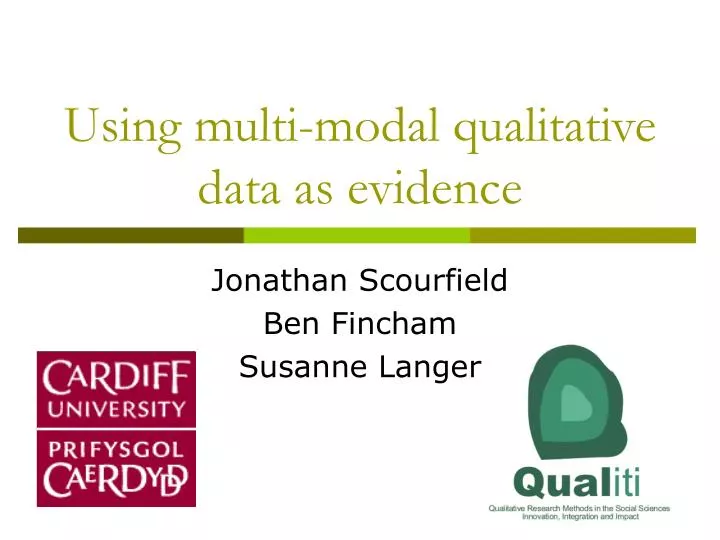 using multi modal qualitative data as evidence
