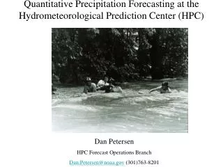 Quantitative Precipitation Forecasting at the Hydrometeorological Prediction Center (HPC) www.hpc.ncep.noaa.gov