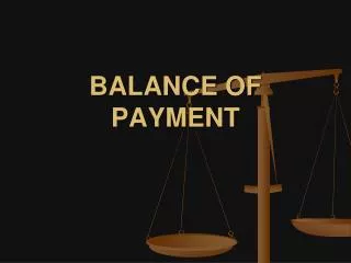 BALANCE OF PAYMENT