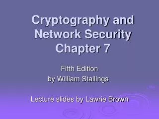 Cryptography and Network Security Chapter 7